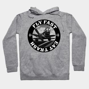 Fly fast eat trash raccoon Hoodie